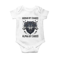 Alpha By Choice Human By Chance Wolf Mindset Quote Baby Onesie