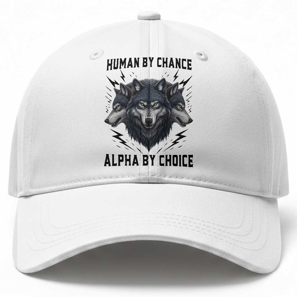 Alpha By Choice Human By Chance Wolf Mindset Quote Baseball Cap