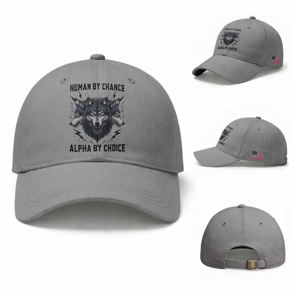 Alpha By Choice Human By Chance Wolf Mindset Quote Baseball Cap