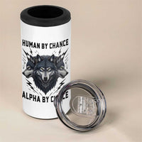 Alpha By Choice Human By Chance Wolf Mindset Quote 4 in 1 Can Cooler Tumbler