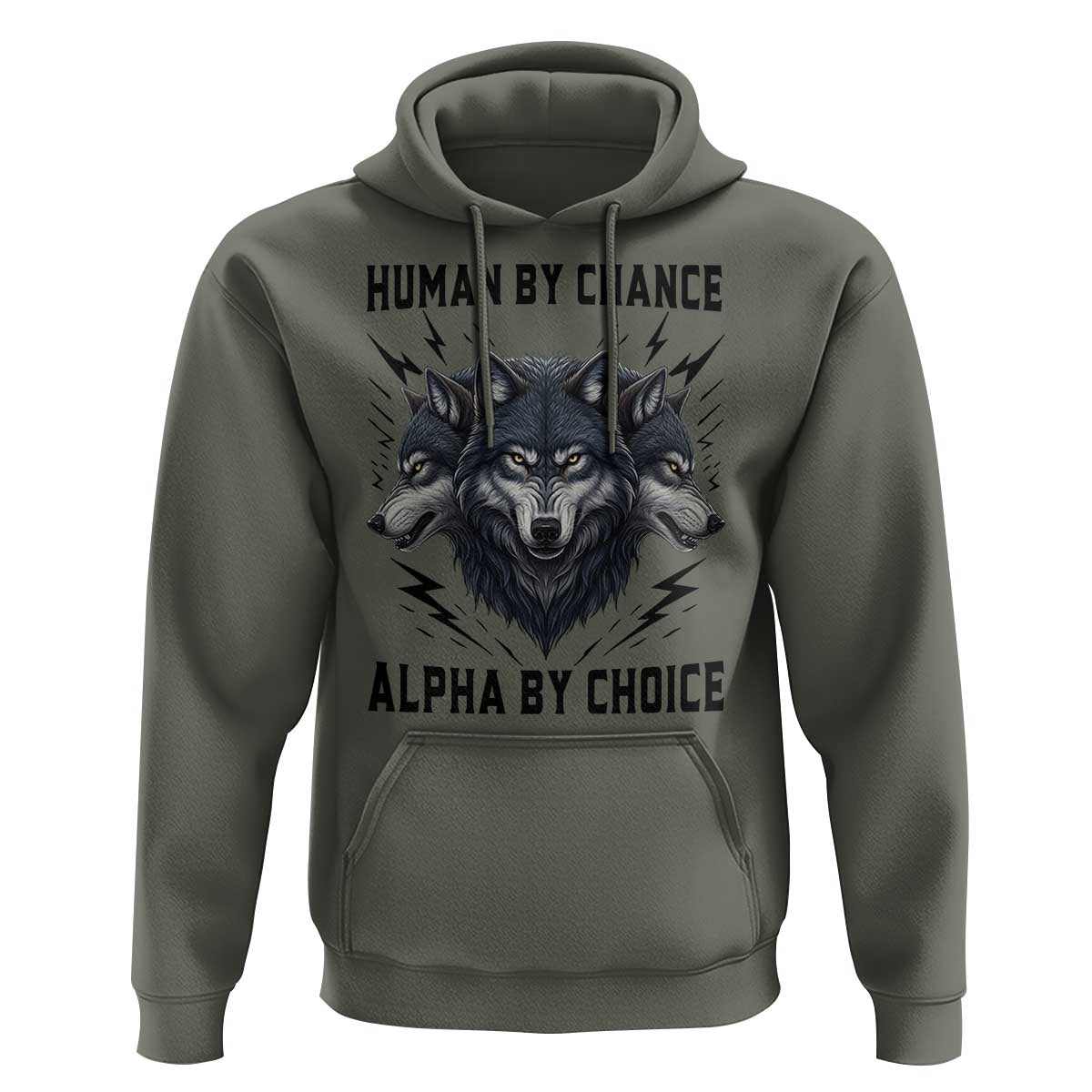 Alpha By Choice Human By Chance Wolf Mindset Quote Hoodie