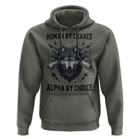 Alpha By Choice Human By Chance Wolf Mindset Quote Hoodie