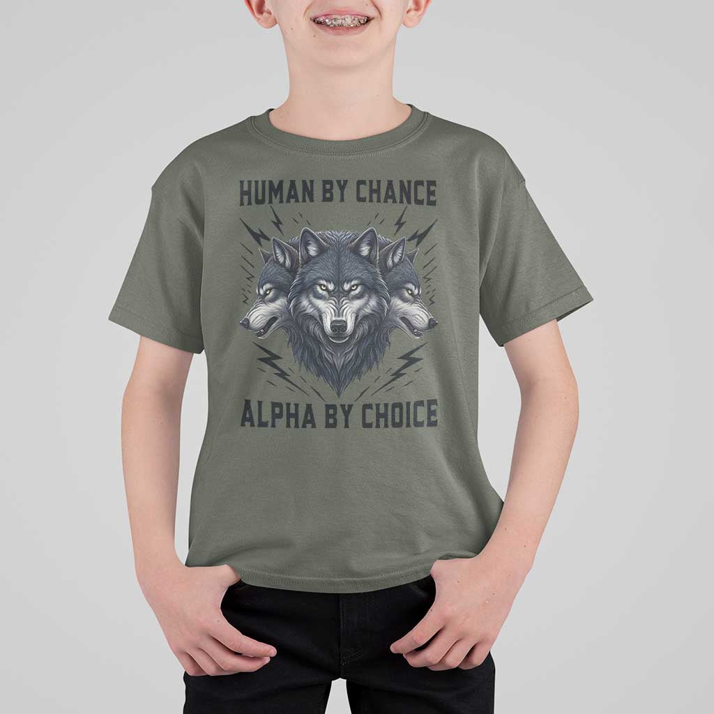 Alpha By Choice Human By Chance Wolf Mindset Quote T Shirt For Kid