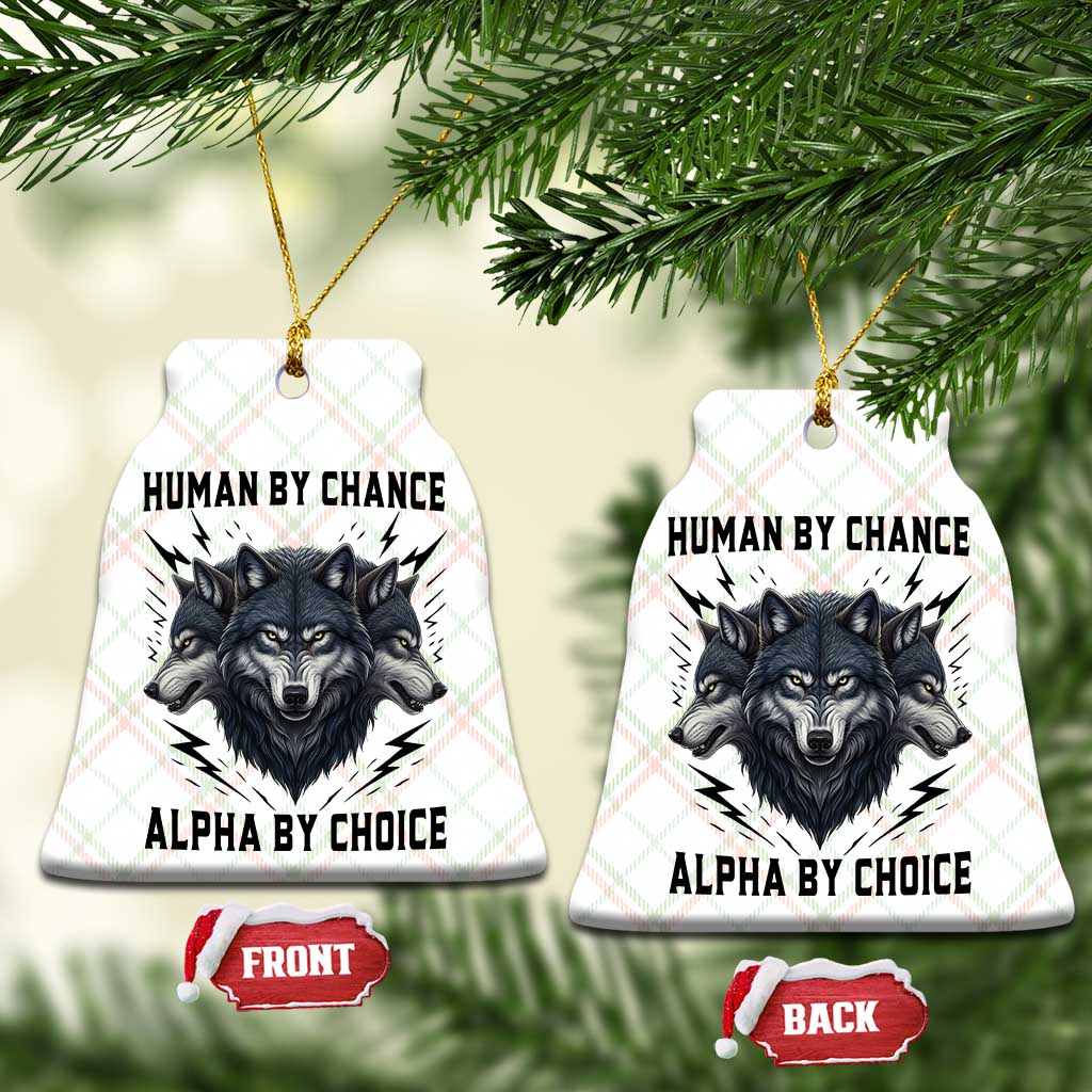 Alpha By Choice Human By Chance Wolf Mindset Quote Ceramic Ornament