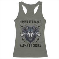 Alpha By Choice Human By Chance Wolf Mindset Quote Racerback Tank Top