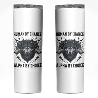 Alpha By Choice Human By Chance Wolf Mindset Quote Skinny Tumbler