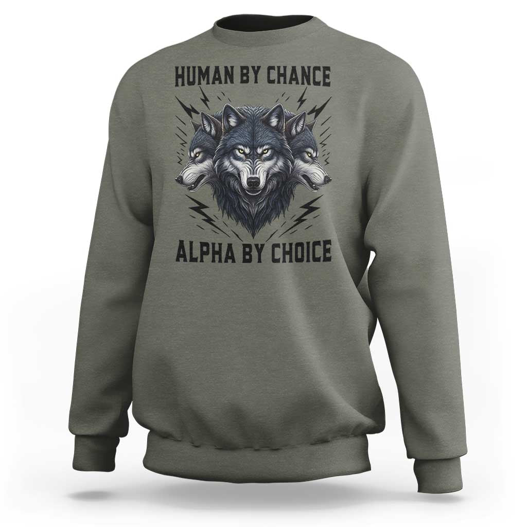 Alpha By Choice Human By Chance Wolf Mindset Quote Sweatshirt
