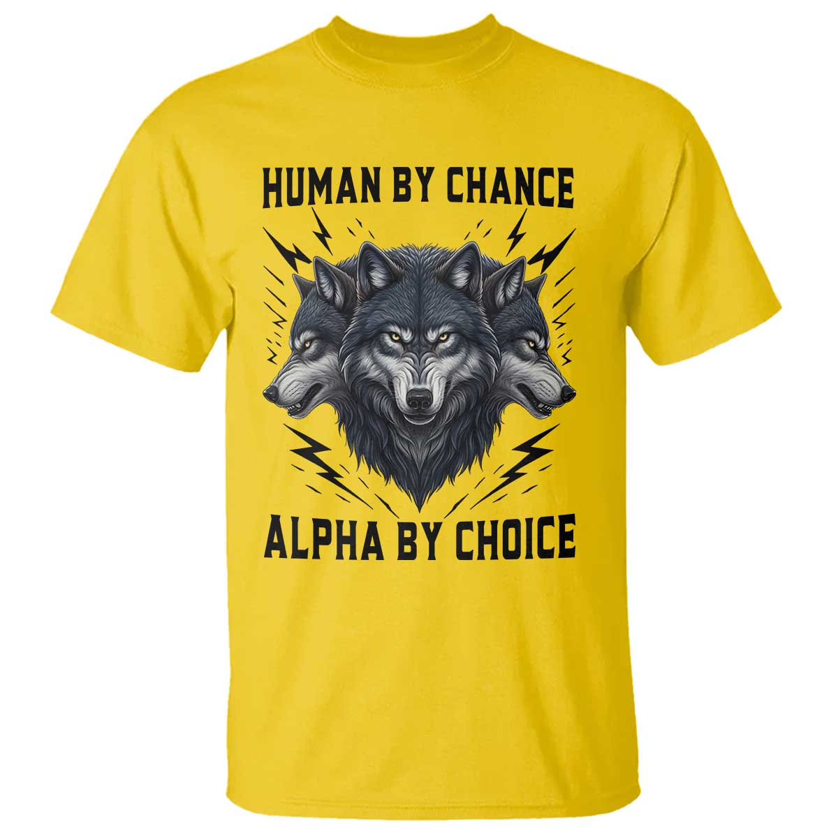 Alpha By Choice Human By Chance Wolf Mindset Quote T Shirt