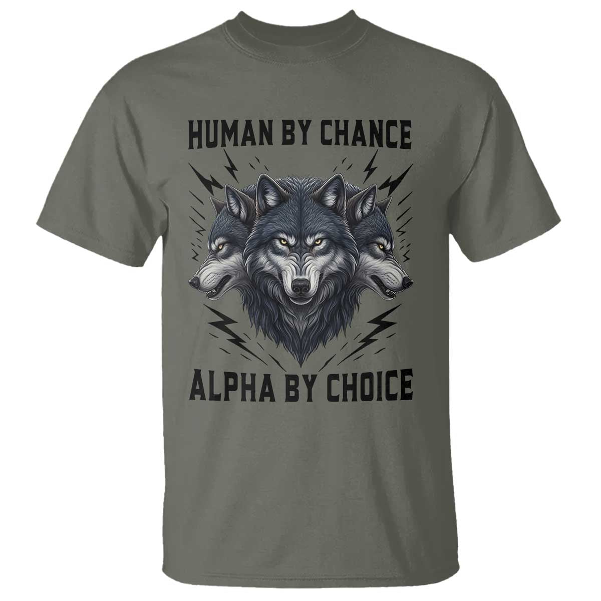 Alpha By Choice Human By Chance Wolf Mindset Quote T Shirt