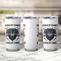 Alpha By Choice Human By Chance Wolf Mindset Quote Tumbler Cup