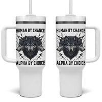 Alpha By Choice Human By Chance Wolf Mindset Quote Tumbler With Handle