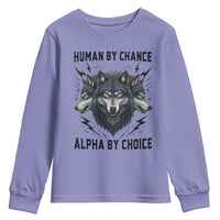Alpha By Choice Human By Chance Wolf Mindset Quote Youth Sweatshirt