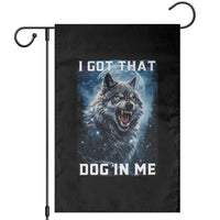 Funny Werewolf Meme Unhinged Garden Flag I Got That Dog In Me
