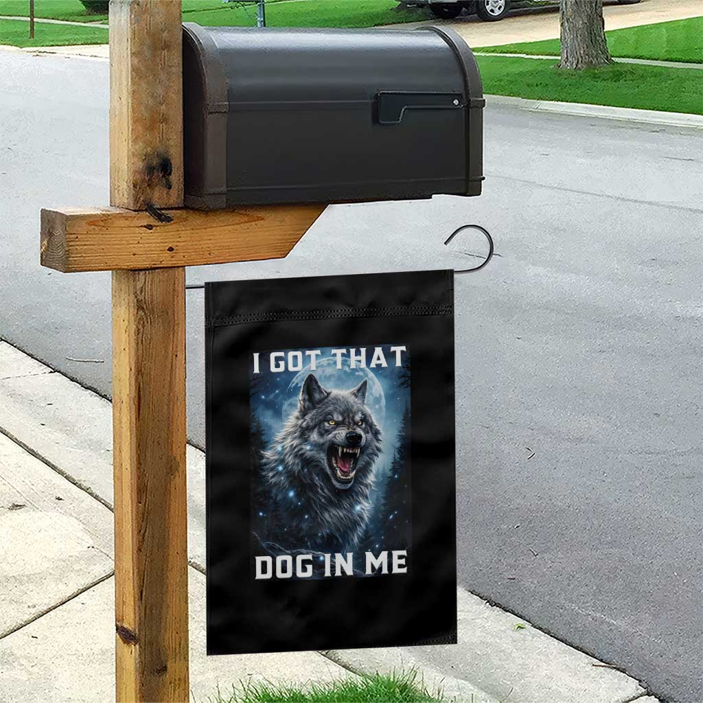Funny Werewolf Meme Unhinged Garden Flag I Got That Dog In Me
