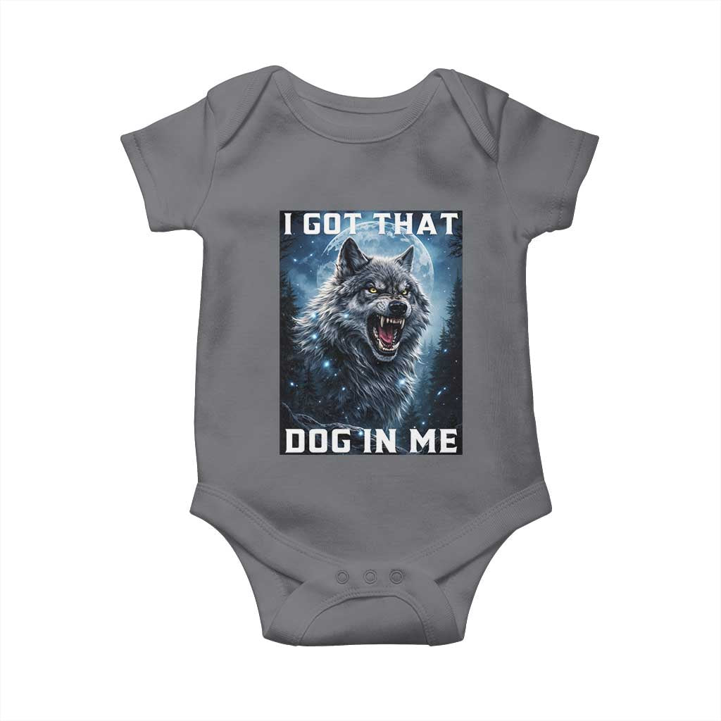 Funny Werewolf Meme Unhinged Baby Onesie I Got That Dog In Me