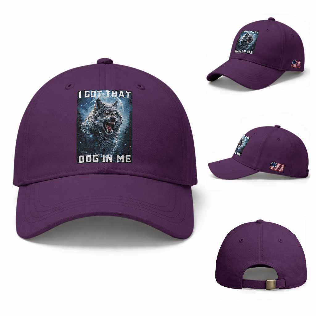 Funny Werewolf Meme Unhinged Baseball Cap I Got That Dog In Me