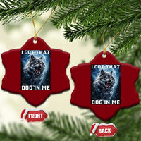 Funny Werewolf Meme Unhinged Ceramic Ornament I Got That Dog In Me