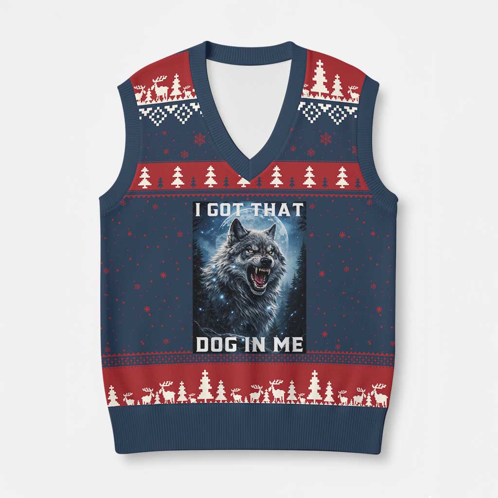 Funny Werewolf Meme Unhinged V-Neck Knit Sweater Vest I Got That Dog In Me