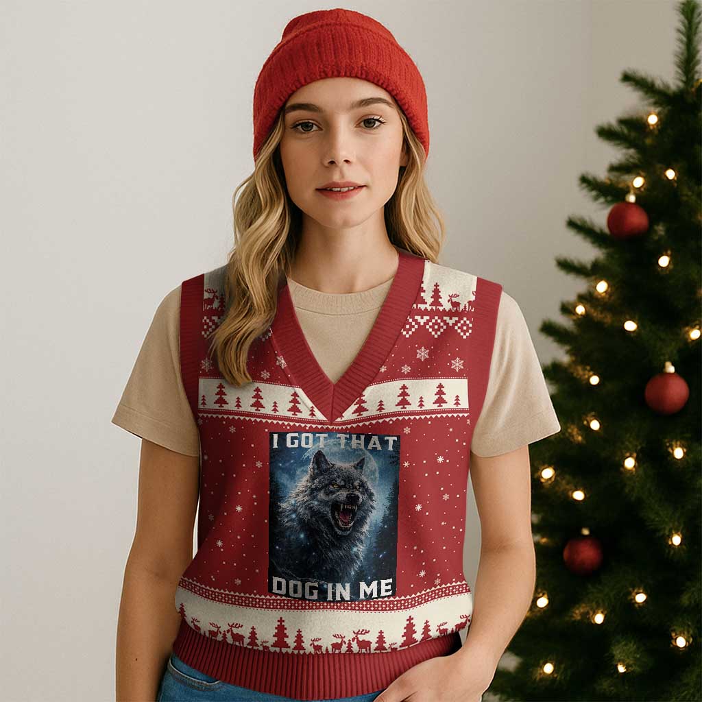 Funny Werewolf Meme Unhinged V-Neck Knit Sweater Vest I Got That Dog In Me