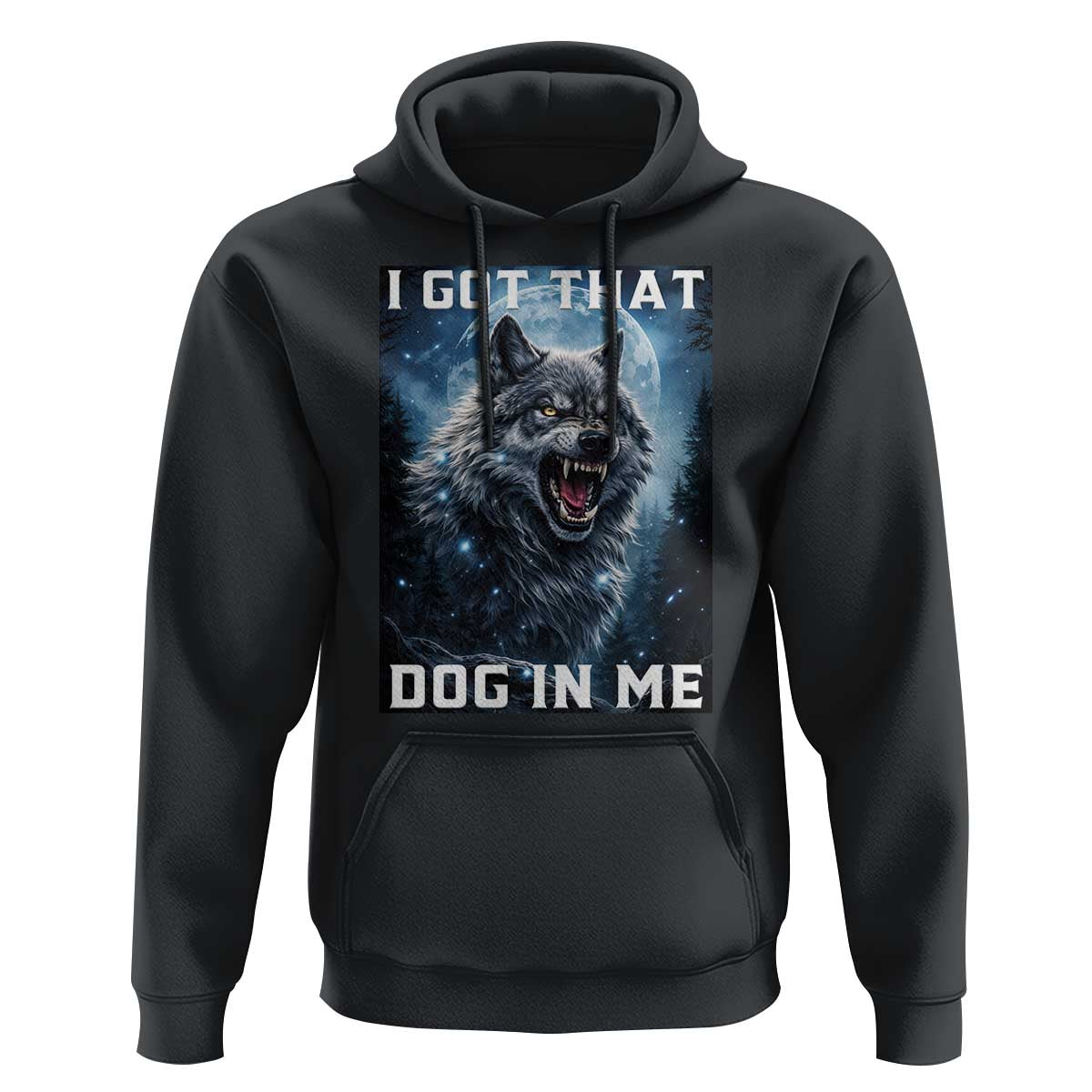 Funny Werewolf Meme Unhinged Hoodie I Got That Dog In Me