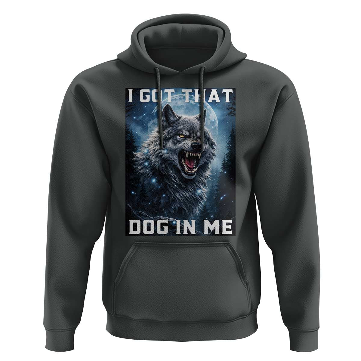 Funny Werewolf Meme Unhinged Hoodie I Got That Dog In Me