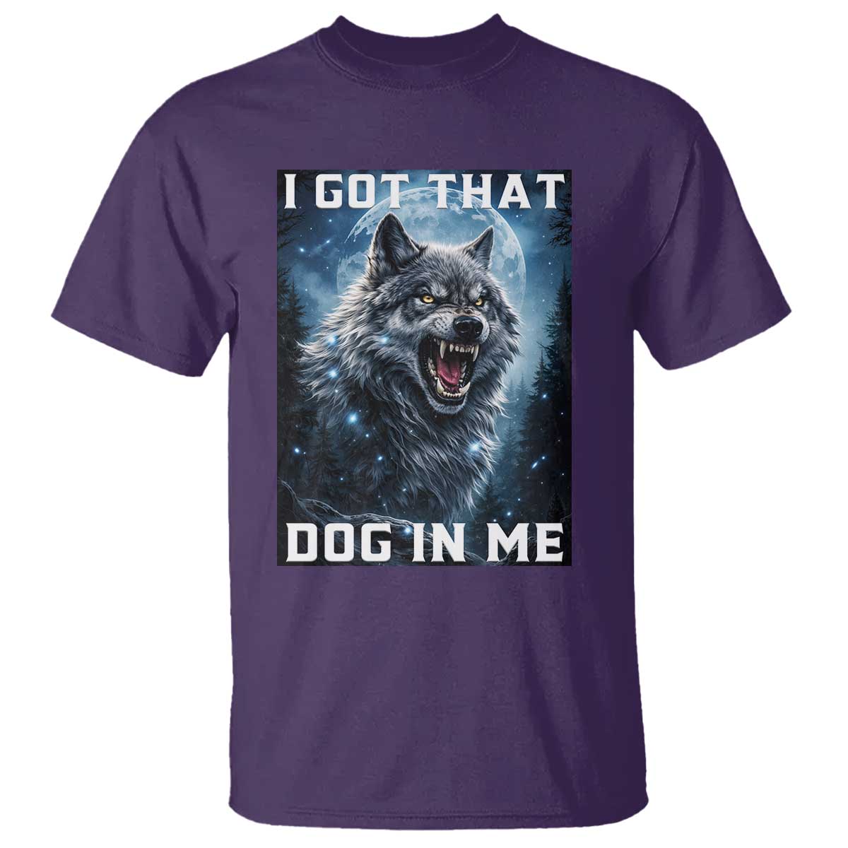 Funny Werewolf Meme Unhinged T Shirt I Got That Dog In Me