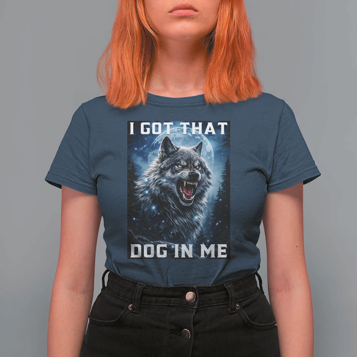 Funny Werewolf Meme Unhinged T Shirt For Women I Got That Dog In Me