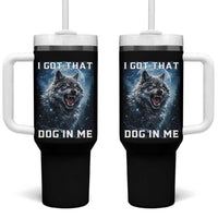 Funny Werewolf Meme Unhinged Tumbler With Handle I Got That Dog In Me