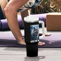 Funny Werewolf Meme Unhinged Tumbler With Handle I Got That Dog In Me