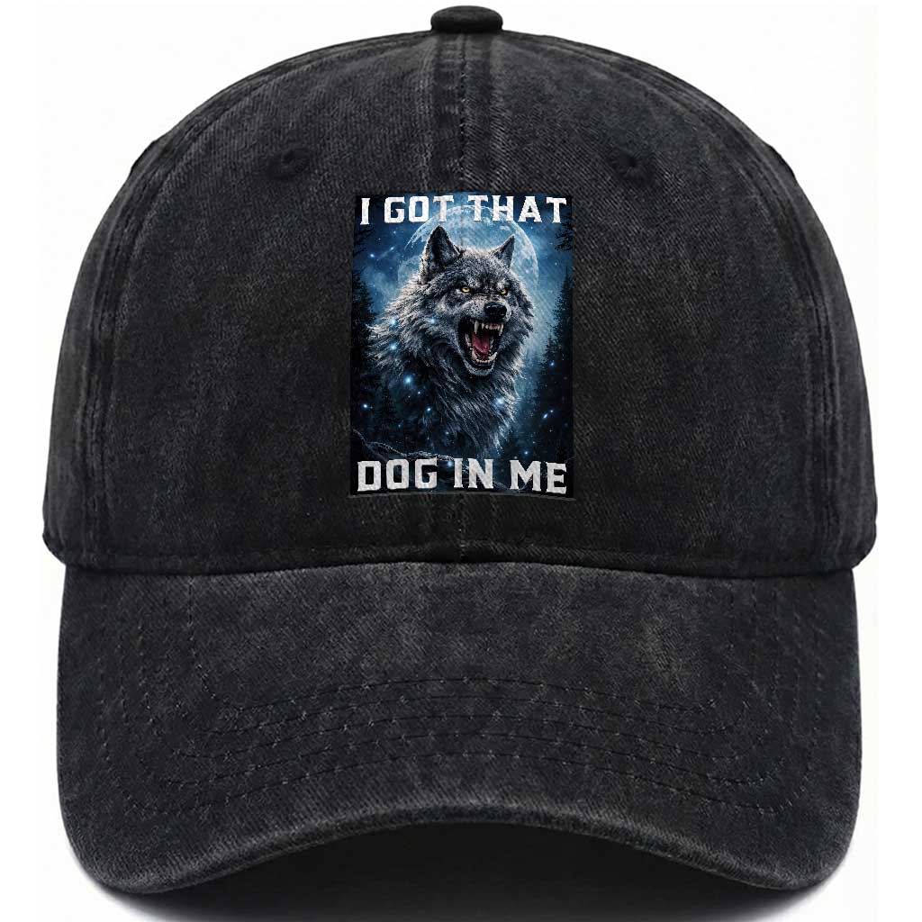 Funny Werewolf Meme Unhinged Washed Cotton Baseball Cap I Got That Dog In Me