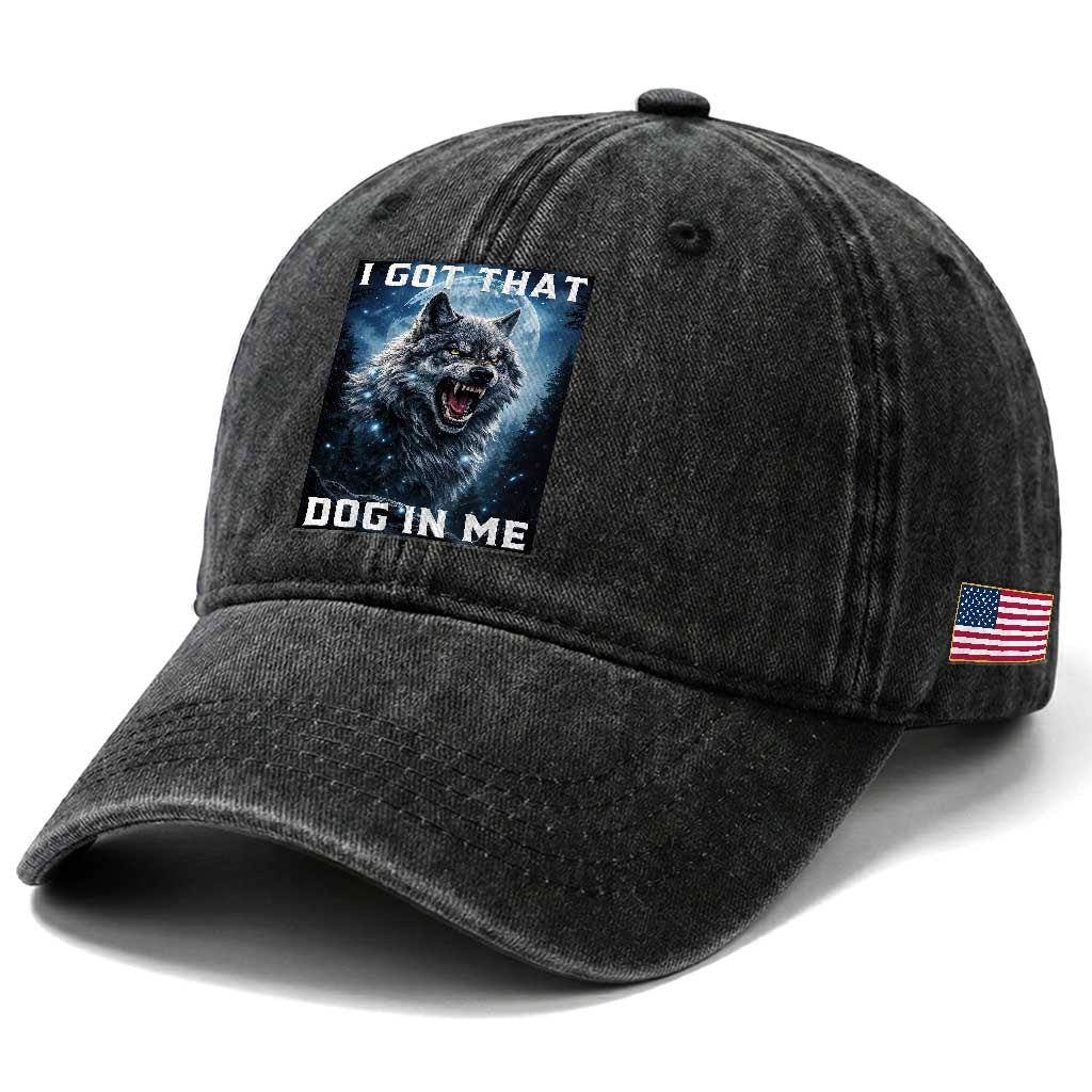 Funny Werewolf Meme Unhinged Washed Cotton Baseball Cap I Got That Dog In Me