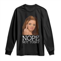 Funny Doll Face Disgusted Long Sleeve Shirt Nope Not Today Meme