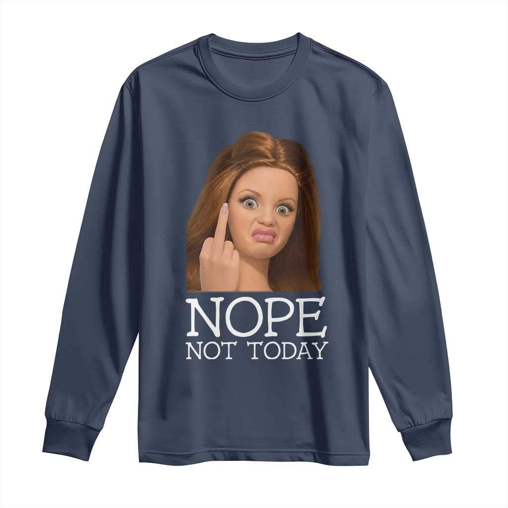 Funny Doll Face Disgusted Long Sleeve Shirt Nope Not Today Meme