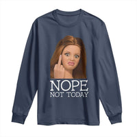 Funny Doll Face Disgusted Long Sleeve Shirt Nope Not Today Meme