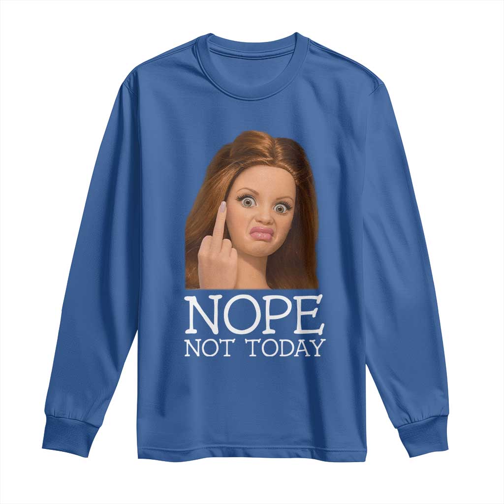Funny Doll Face Disgusted Long Sleeve Shirt Nope Not Today Meme