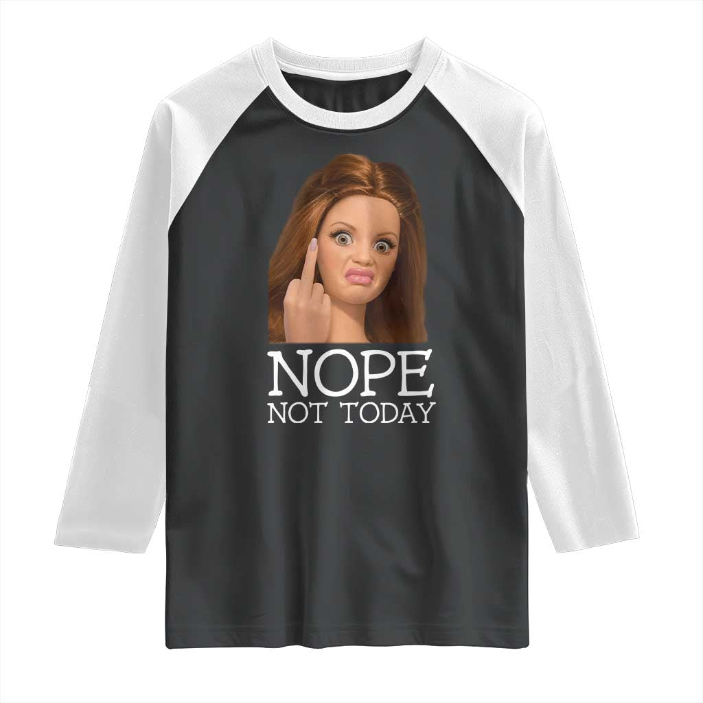 Funny Doll Face Disgusted Raglan Shirt Nope Not Today Meme