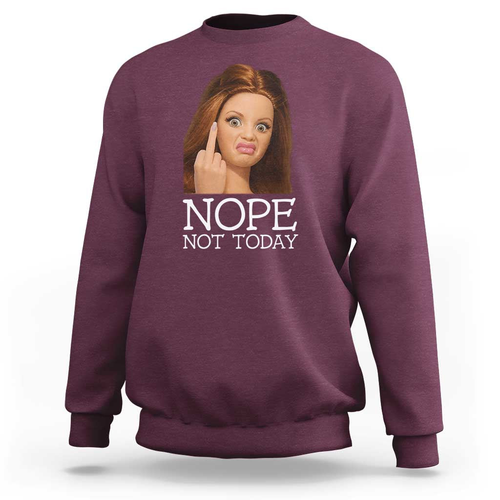 Funny Doll Face Disgusted Sweatshirt Nope Not Today Meme