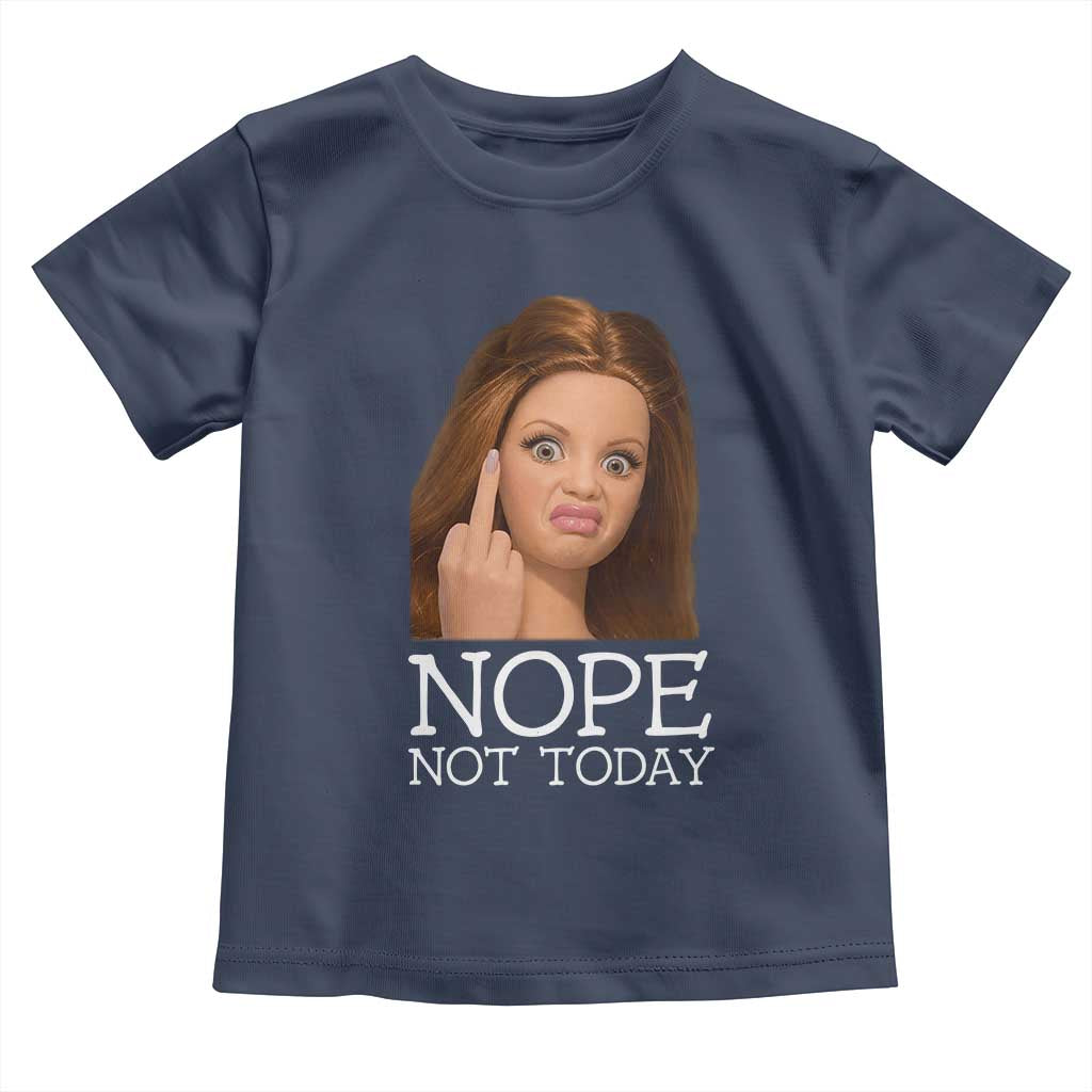 Funny Doll Face Disgusted Toddler T Shirt Nope Not Today Meme