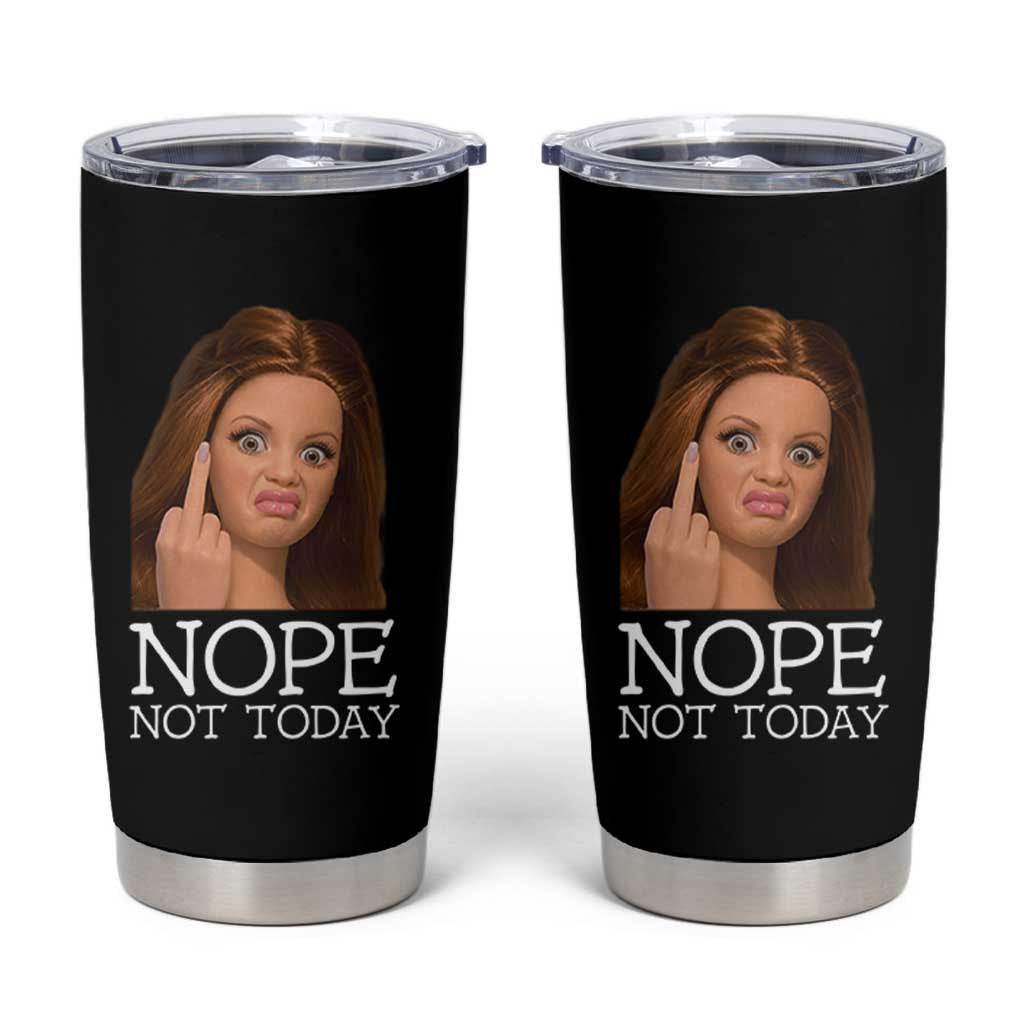 Funny Doll Face Disgusted Tumbler Cup Nope Not Today Meme
