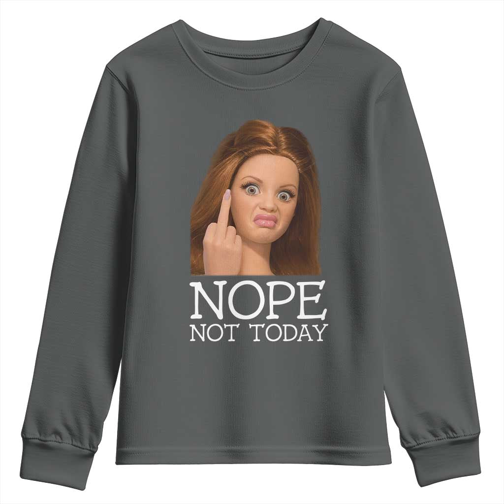 Funny Doll Face Disgusted Youth Sweatshirt Nope Not Today Meme