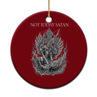 Not Today Satan Ceramic Ornament Saint Michael Fights Evil