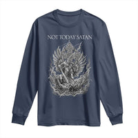 Not Today Satan Long Sleeve Shirt Saint Michael Fights Evil