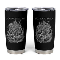 Not Today Satan Tumbler Cup Saint Michael Fights Evil