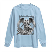 Funny Saint Michael Defeating Satan Long Sleeve Shirt Not Today Satan