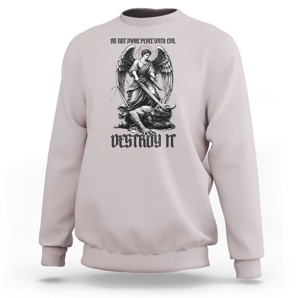 Do Not Make Peace With Evil Sweatshirt Archangel Saint Michael