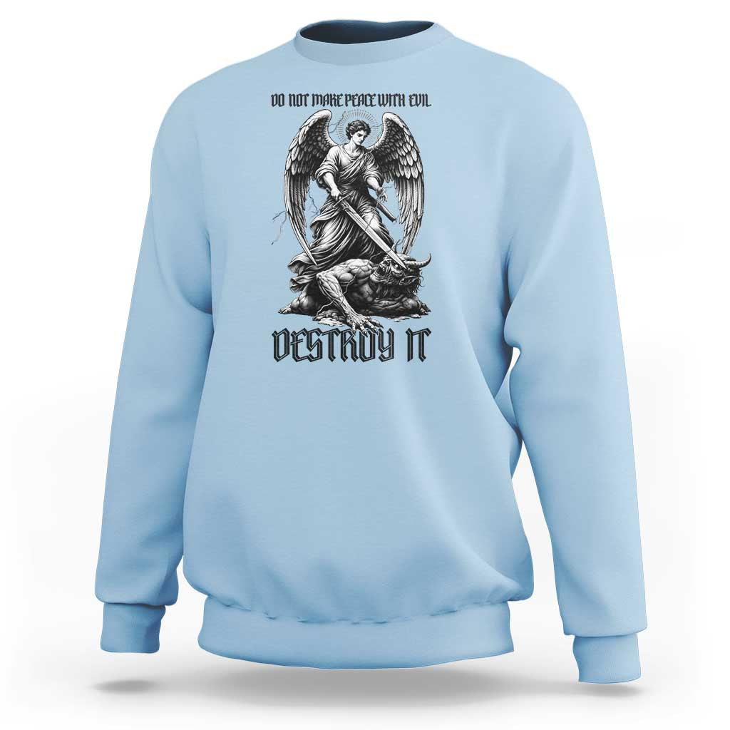 Do Not Make Peace With Evil Sweatshirt Archangel Saint Michael