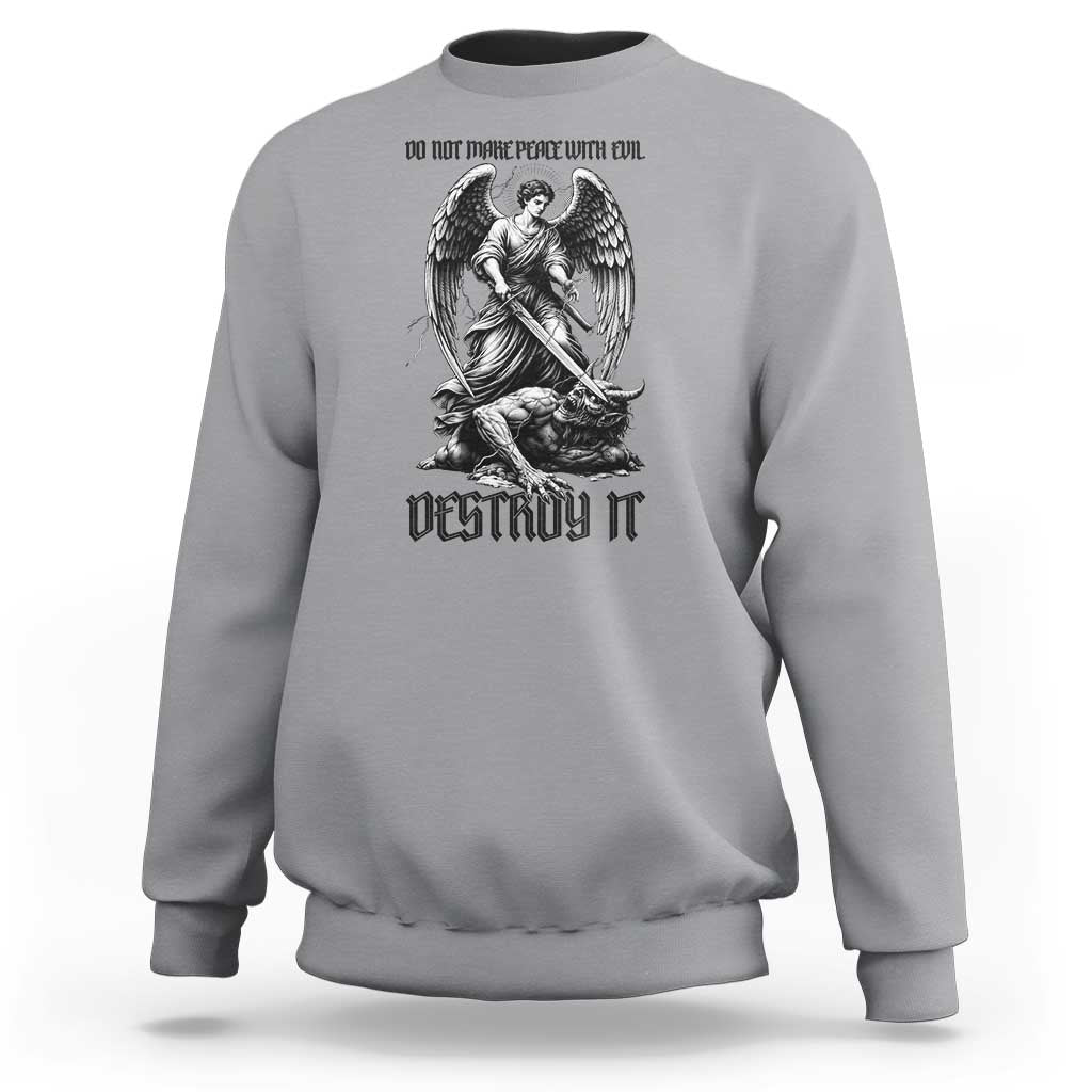 Do Not Make Peace With Evil Sweatshirt Archangel Saint Michael