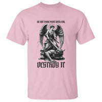 Do Not Make Peace With Evil T Shirt Archangel Saint Michael