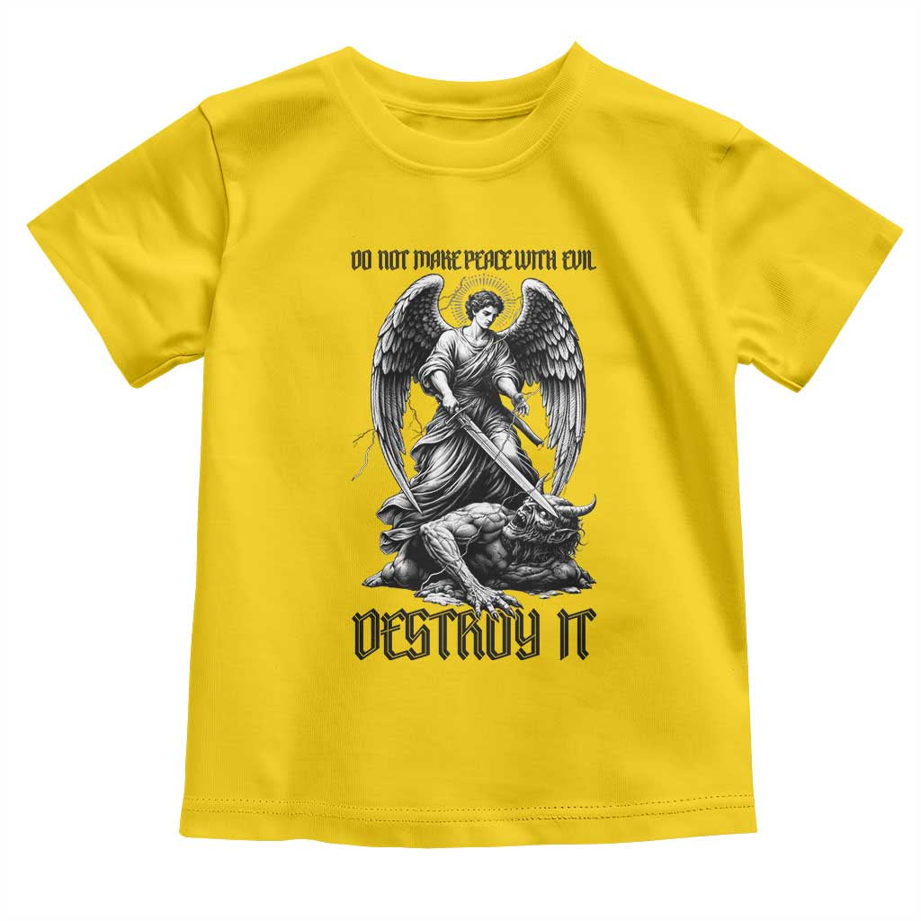 Do Not Make Peace With Evil Toddler T Shirt Archangel Saint Michael