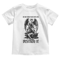 Do Not Make Peace With Evil Toddler T Shirt Archangel Saint Michael